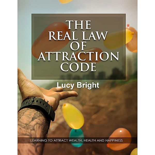 The Real Law Of Attraction Code, Lucy Bright