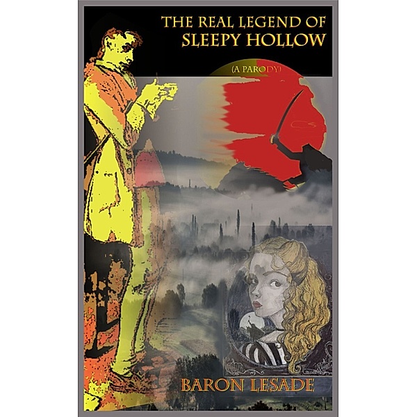 The Real Legend of Sleepy Hollow (A Parody), Baron LeSade