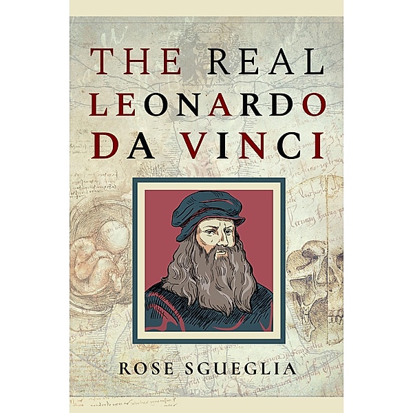 The Real Leonardo Da Vinci, Rose Sgueglia