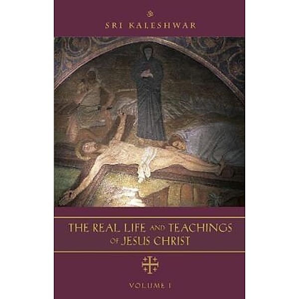 The Real Life and Teachings of Jesus Christ, m. 1 Audio-CD, Sri Kaleshwar