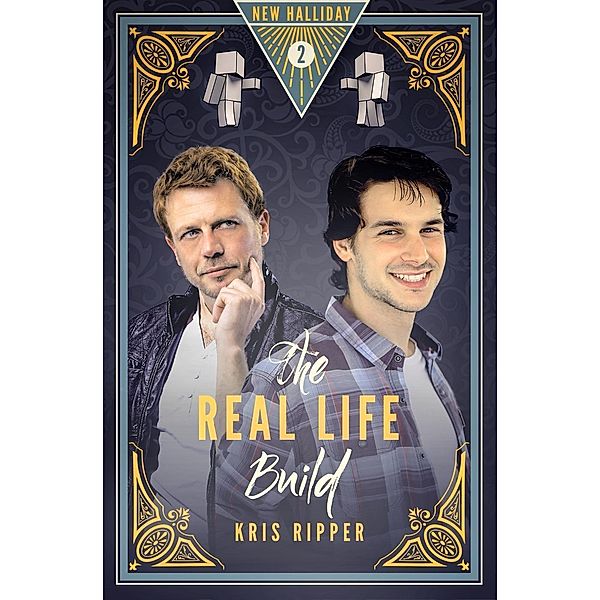 The Real Life Build (New Halliday, #2) / New Halliday, Kris Ripper