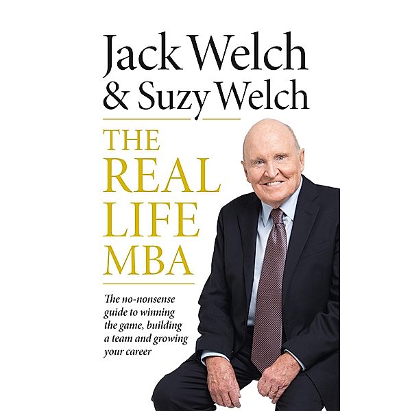 The Real-Life MBA, Jack Welch, Suzy Welch