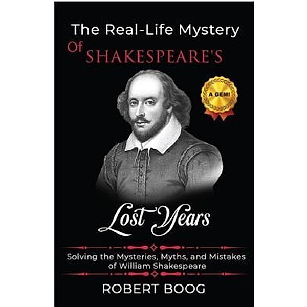 The Real-Life Mystery of Shakespeare's Lost Years, Robert Boog