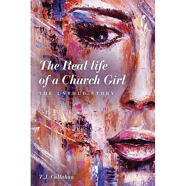 The Real life of a Church Girl, The Untold Story, T. J. Callahan