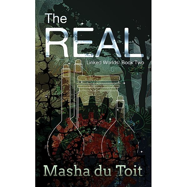 The Real (Linked Worlds, #2) / Linked Worlds, Masha du Toit