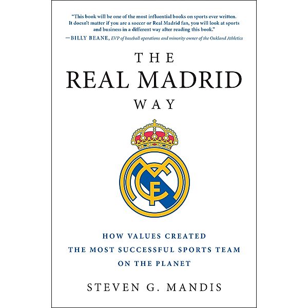 The Real Madrid Way, Steven G. Mandis