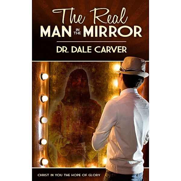 The Real Man in the Mirror, Dale Carver