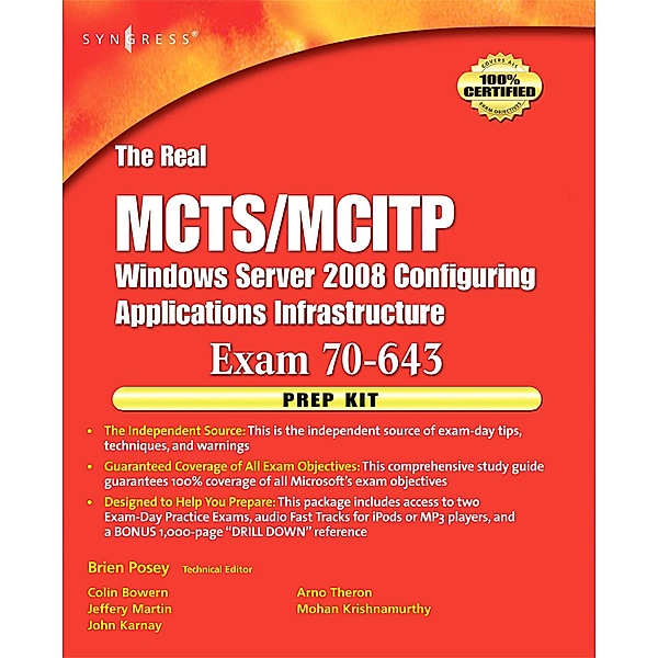 The Real MCTS/MCITP Exam 70-643 Prep Kit, Brien Posey, Colin Bowern, Jeffery A. Martin, John Karnay, Arno Theron, Mohan Krishnamurthy