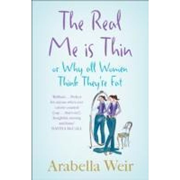 The Real Me is Thin, Arabella Weir