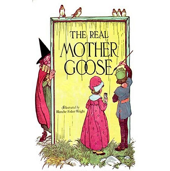 The Real Mother Goose, Blanche Fisher Wright Fisher Wright