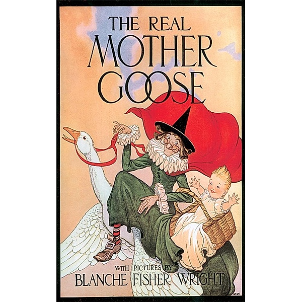 The Real Mother Goose Junior Edition, Blanche Fisher Wright