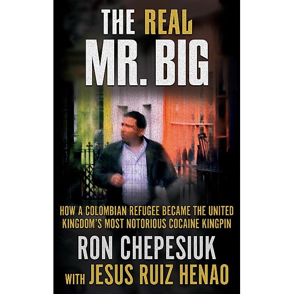 The Real Mr. Big, Ron Chepesiuk, Jesus Ruiz-Henao