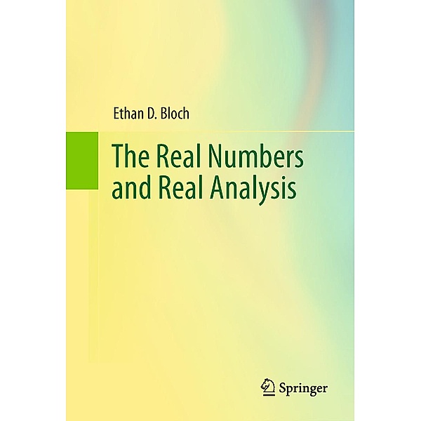 The Real Numbers and Real Analysis, Ethan D. Bloch