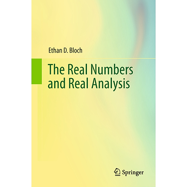 The Real Numbers and Real Analysis, Ethan D. Bloch