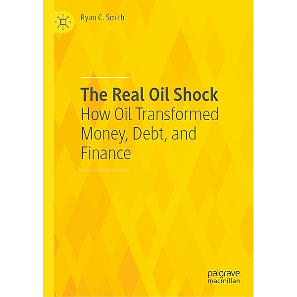 The Real Oil Shock, Ryan C. Smith