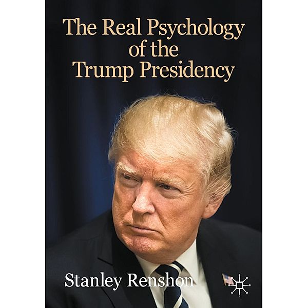 The Real Psychology of the Trump Presidency / The Evolving American Presidency, Stanley Renshon