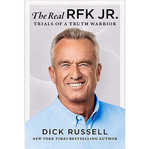 The Real RFK Jr., Dick Russell