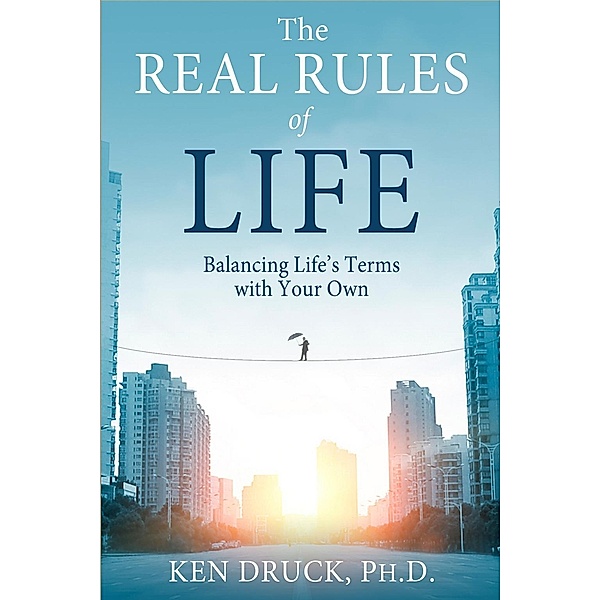 The Real Rules of Life, Ken Druck