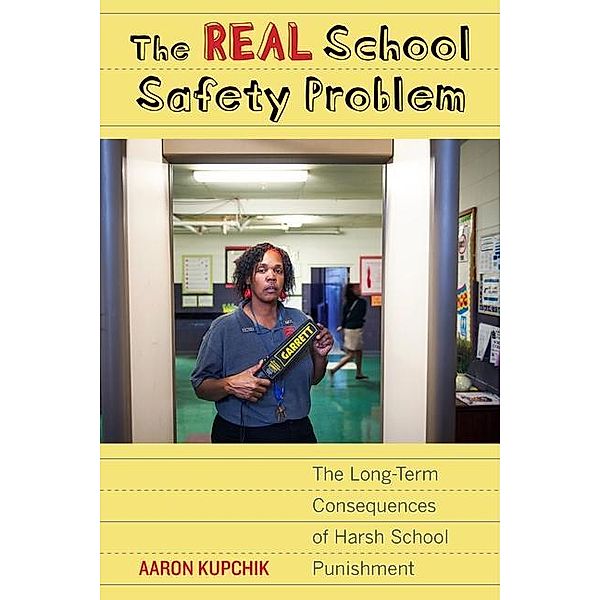 The Real School Safety Problem, Aaron Kupchik