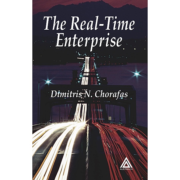 The Real-Time Enterprise, Dimitris N. Chorafas