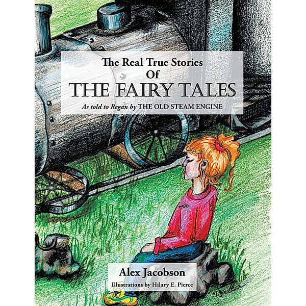 The Real True Stories of the Fairy Tales, Alex Jacobson