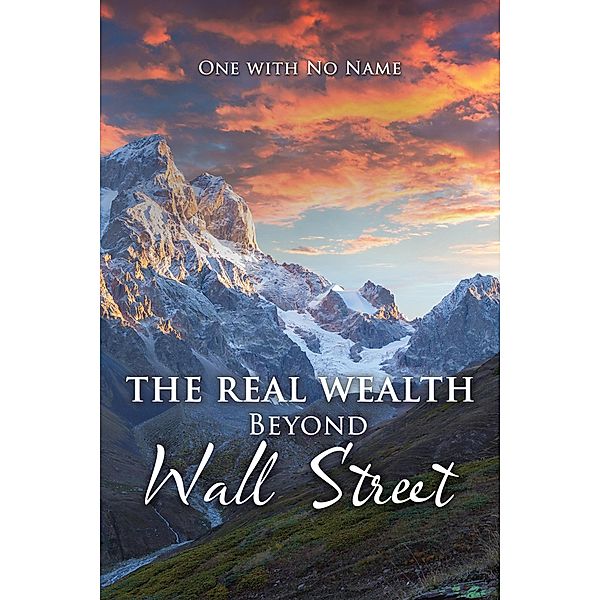The Real Wealth Beyond Wall Street, One with No Name
