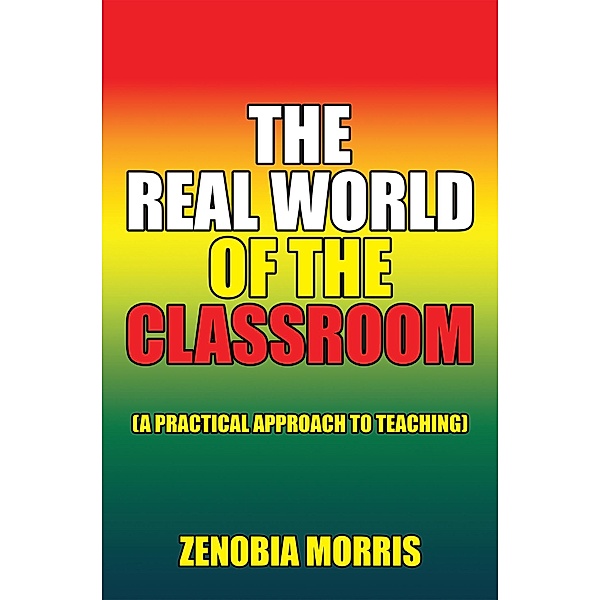 The Real World of the Classroom, Zenobia Morris