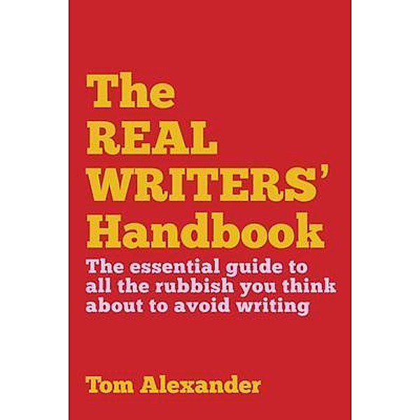 The Real Writers' Handbook / Second Class Irregulars, Tom Alexander