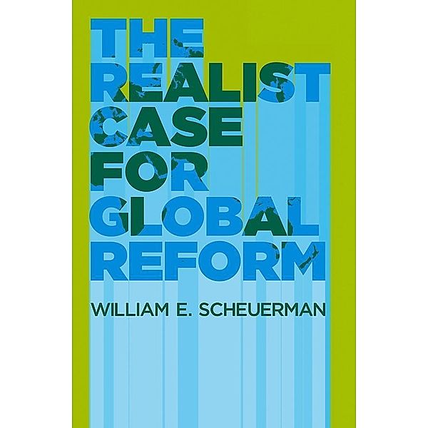 The Realist Case for Global Reform, William E. Scheuerman