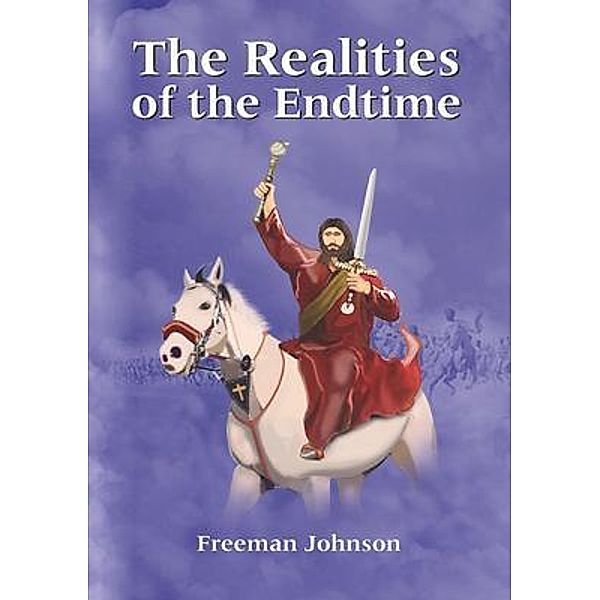 The Realities of the Endtime / Kingdom Publishers, Freeman Johnson