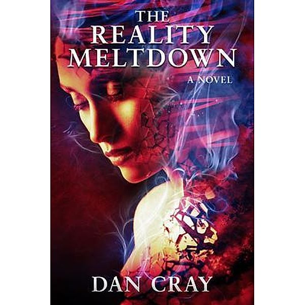 The Reality Meltdown, Dan Cray