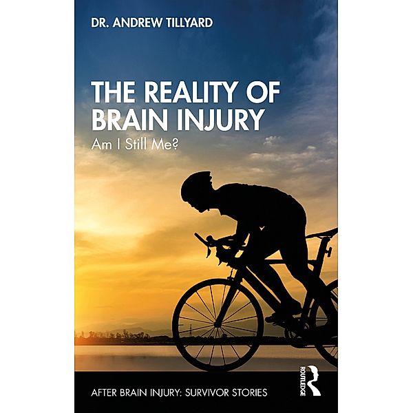 The Reality of Brain Injury, Andrew Tillyard
