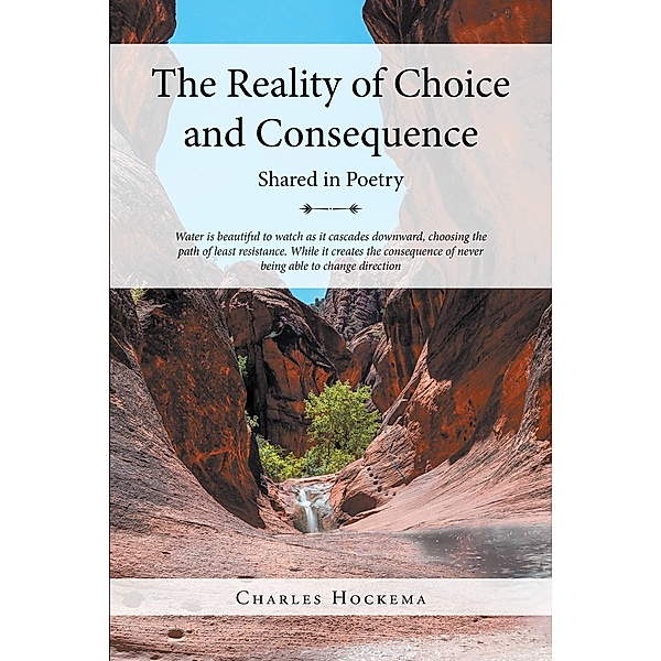 The Reality of Choice and Consequence, Charles Hockema