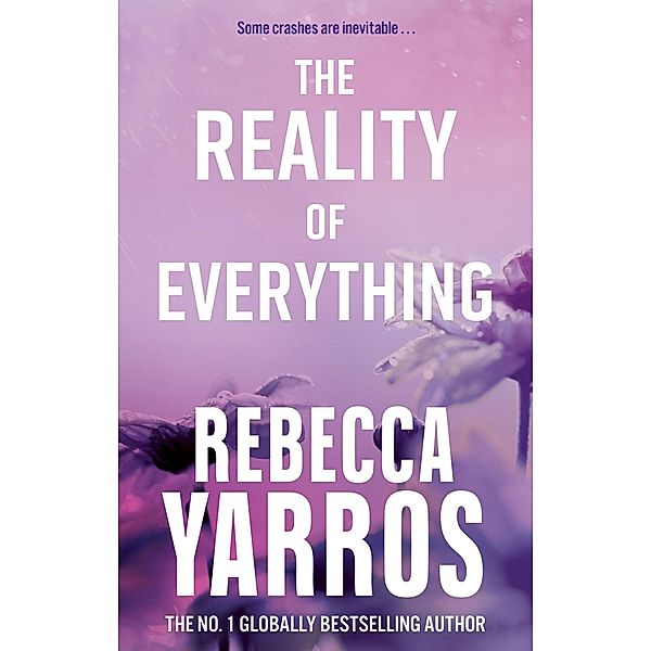 The Reality of Everything / Flight & Glory, Rebecca Yarros