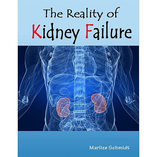 The Reality of Kidney Failure, Marlize Schmidt