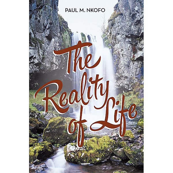 The Reality of Life, Paul M. Nkofo