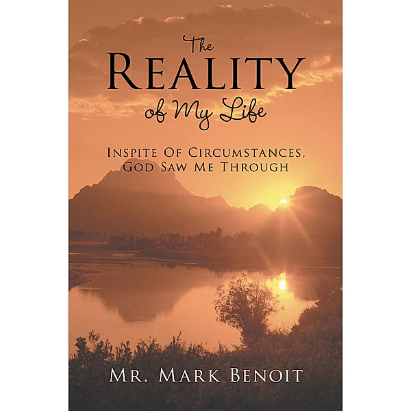 The Reality of My Life, Mr. Mark Benoit