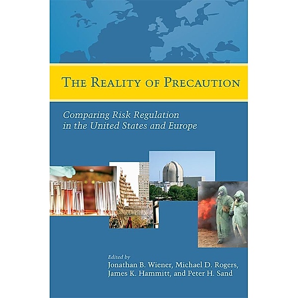 The Reality of Precaution, James Hammit, Michael Rogers, Peter Sand, Jonathan B. Wiener