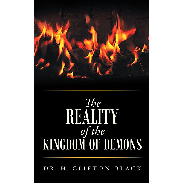 The Reality of the Kingdom of Demons, Dr. H. Clifton Black