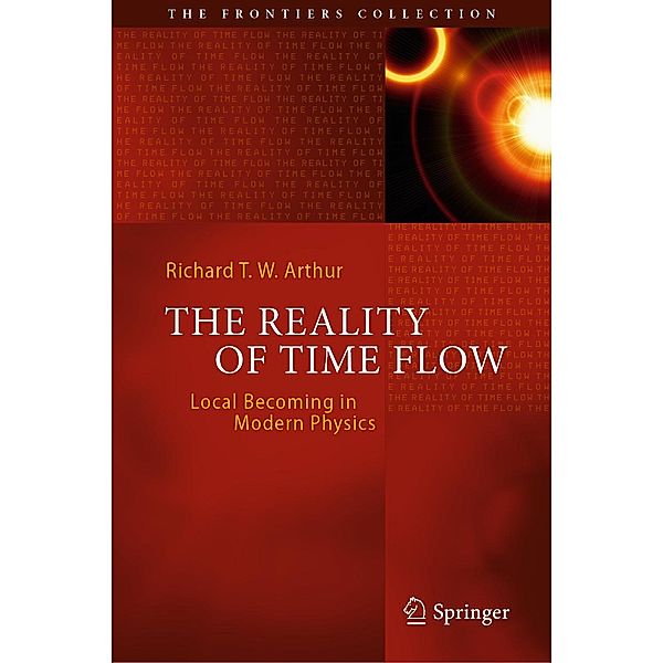The Reality of Time Flow / The Frontiers Collection, Richard T. W. Arthur