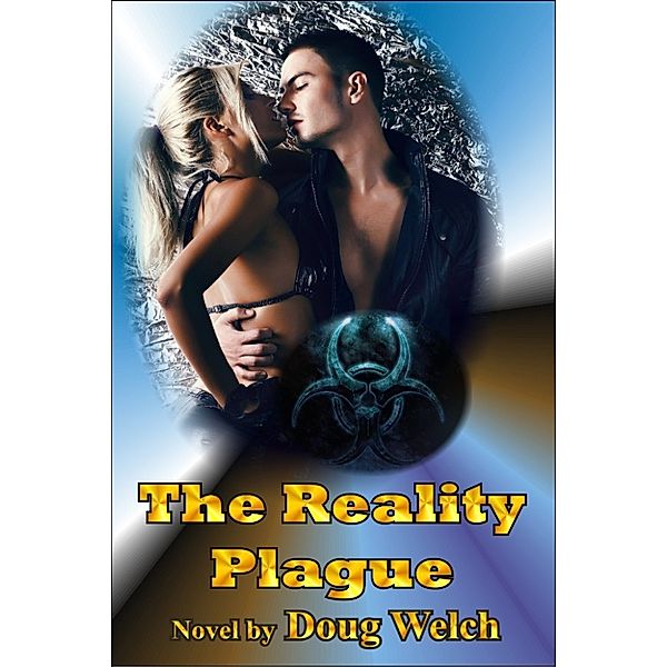 The Reality Plague, Doug Welch