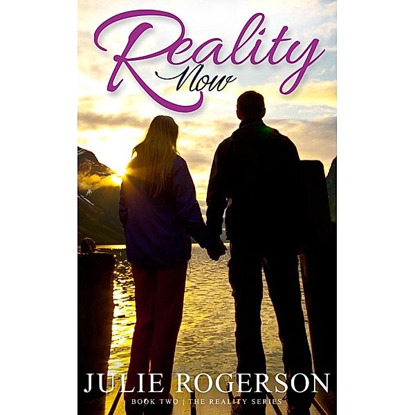 The Reality Series: Reality Now (The Reality Series, #2), Julie Rogerson