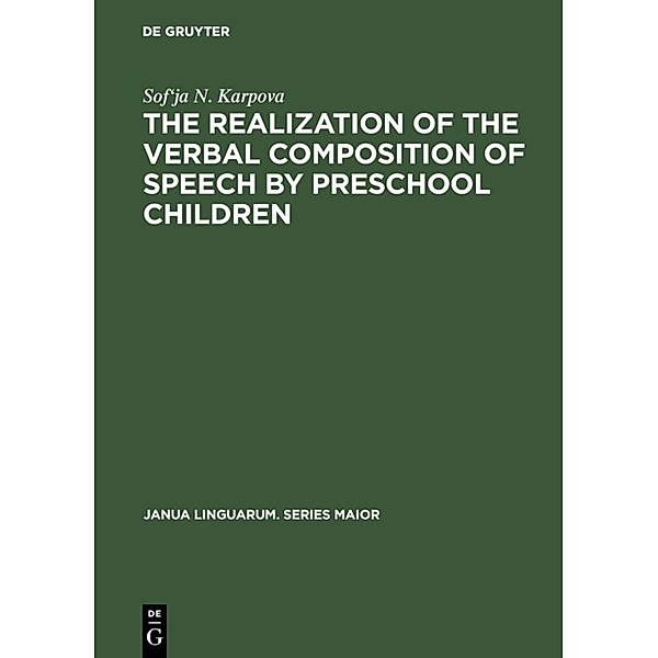 The Realization of the Verbal Composition of Speech by Preschool Children, Sof'ja N. Karpova