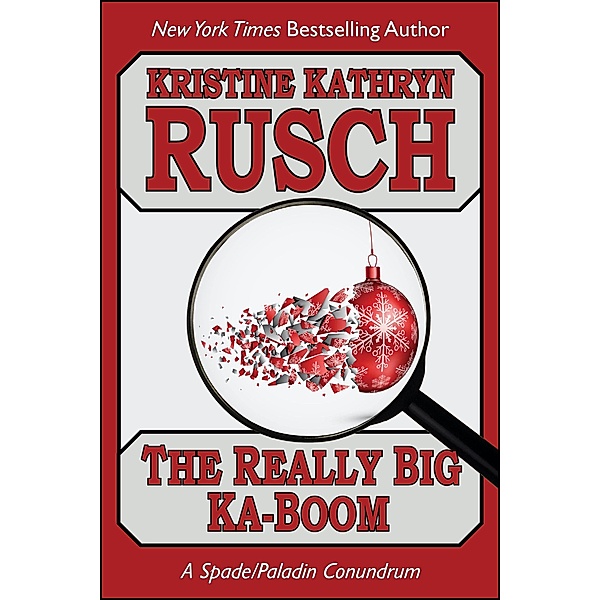 The Really Big Ka-Boom (Spade/Paladin, #7) / Spade/Paladin, Kristine Kathryn Rusch
