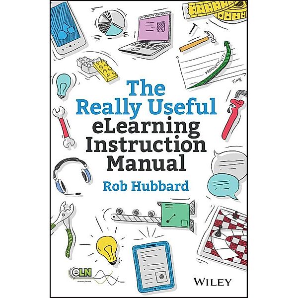 The Really Useful eLearning Instruction Manual, Rob Hubbard