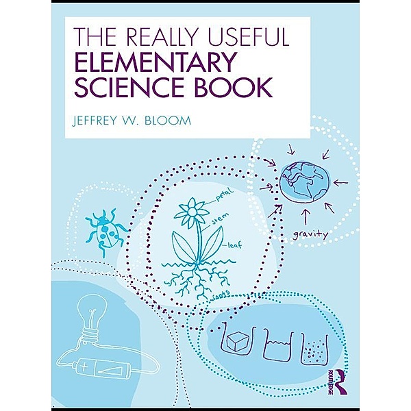 The Really Useful Elementary Science Book, Jeffrey W. Bloom