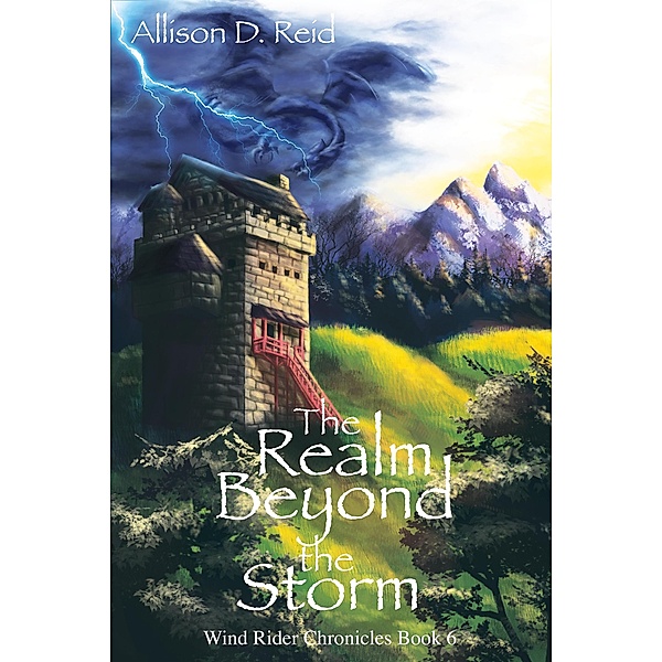 The Realm Beyond the Storm (Wind Rider Chronicles, #6) / Wind Rider Chronicles, Allison D. Reid