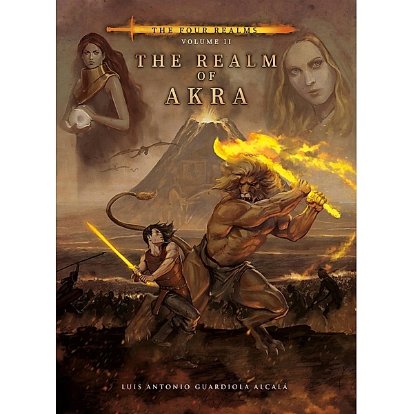 The Realm of Akra (The Four Realms. Volume II., #2) / The Four Realms. Volume II., Luis Antonio Guardiola Alcalá