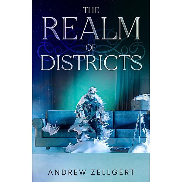 The Realm of Districts, Andrew Zellgert