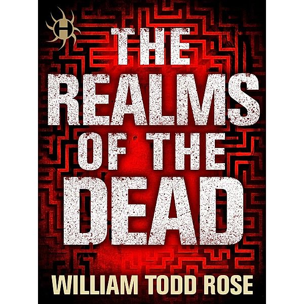 The Realms of the Dead, William Todd Rose